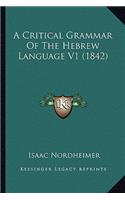 Critical Grammar of the Hebrew Language V1 (1842)