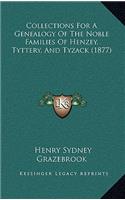 Collections For A Genealogy Of The Noble Families Of Henzey, Tyttery, And Tyzack (1877)