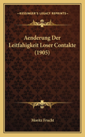 Aenderung Der Leitfahigkeit Loser Contakte (1905)