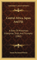 Central Africa, Japan And Fiji