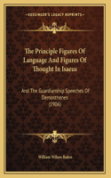 The Principle Figures Of Language And Figures Of Thought In Isaeus