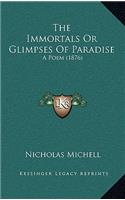 Immortals Or Glimpses Of Paradise