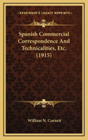 Spanish Commercial Correspondence And Technicalities, Etc. (1915)