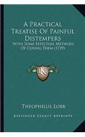 Practical Treatise Of Painful Distempers
