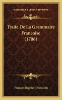 Traite De La Grammaire Francoise (1706)