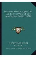 Luminar Menor, Que Con Luz Participada De Los Mayores Autores (1674)