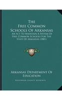 The Free Common Schools Of Arkansas