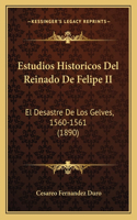 Estudios Historicos Del Reinado De Felipe II