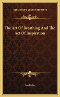 The Art Of Breathing And The Act Of Inspiration