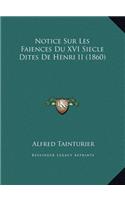 Notice Sur Les Faiences Du XVI Siecle Dites de Henri II (186notice Sur Les Faiences Du XVI Siecle Dites de Henri II (1860) 0)