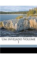 Um invejado; Volume 1
