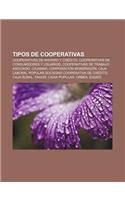 Tipos de Cooperativas: Cooperativas de Ahorro y Credito, Cooperativas de Consumidores y Usuarios, Cooperativas de Trabajo Asociado, Cajamar