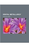 Dental Metallurgy