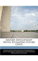 Airport Development Needs: Estimating Future Costs