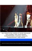 An Unofficial Look at Janet Jackson Including the Super Bowl Controversy, Albums, Singles, Filmography, and More