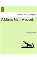 Man's Man. a Novel.