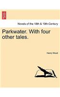 Parkwater. with Four Other Tales.