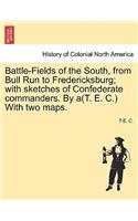 Battle-Fields of the South, from Bull Run to Fredericksburg; With Sketches of Confederate Commanders. by A(t. E. C.) with Two Maps. Vol. II: (English)