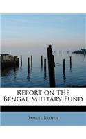 Report on the Bengal Military Fund