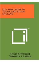 Life and Letter in Tudor and Stuart England