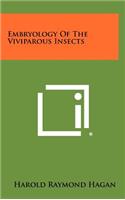 Embryology of the Viviparous Insects