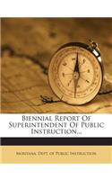 Biennial Report of Superintendent of Public Instruction...