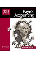 Payroll Accounting 2015 (with Cengage Learning's Online General Ledger, 2 terms (12 months) Printed Access Card)