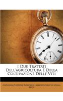I Due Trattati Dell'agricoltura E Della Coltivazione Delle Viti