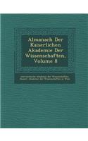 Almanach Der Kaiserlichen Akademie Der Wissenschaften, Volume 8
