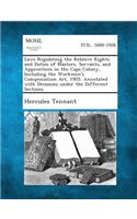 Laws Regulating the Relative Rights and Duties of Masters, Servants, and Apprentices in the Cape Colony, Including the Workmen's Compensation ACT, 190