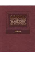 Penal Code of the Hawaiian Islands, Passed by the House of Nobles and Representatives on the 21st of June, A. D. 1850: To Which Are Appended the Other Acts Passed by the House of Nobles and Representatives During Their General Session for 1850(English)