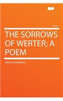 The Sorrows of Werter; A Poem