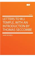 Letters to W.J. Temple, with an Introduction by Thomas Seccombe: (English)