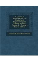 A Course in Mathematics, for Students of Engineering and Applied Science, Volume 2