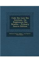 Code Des Loix Des Gentoux, Ou Réglemens Des Brames - Primary Source Edition