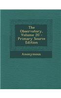 The Observatory, Volume 20 - Primary Source Edition
