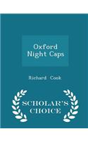 Oxford Night Caps - Scholar's Choice Edition