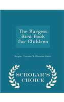 The Burgess Bird Book for Children - Scholar's Choice Edition