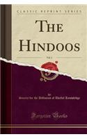 The Hindoos, Vol. 1 (Classic Reprint): (English)