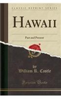 Hawaii: Past and Present (Classic Reprint): Past and Present (Classic Reprint)