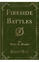 Fireside Battles (Classic Reprint)
