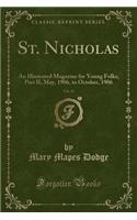 St. Nicholas, Vol. 33: An Illustrated Magazine for Young Folks; Part II, May, 1906, to October, 1906 (Classic Reprint)