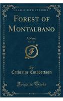 Forest of Montalbano, Vol. 1 of 4: A Novel (Classic Reprint)