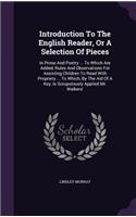 Introduction To The English Reader, Or A Selection Of Pieces