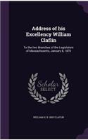 Address of His Excellency William Claflin