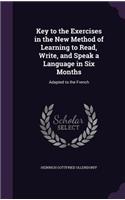 Key to the Exercises in the New Method of Learning to Read, Write, and Speak a Language in Six Months: Adapted to the French