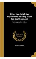 Ueber Den Inhalt Der Allgemeinen Bildung in Der Zeit Der Scholastik