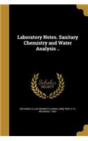 Laboratory Notes. Sanitary Chemistry and Water Analysis ..