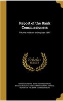 Report of the Bank Commissioners; Volume Abstract ending Sept 1847: (English)