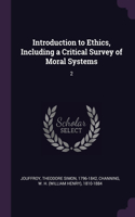 Introduction to Ethics, Including a Critical Survey of Moral Systems: 2
